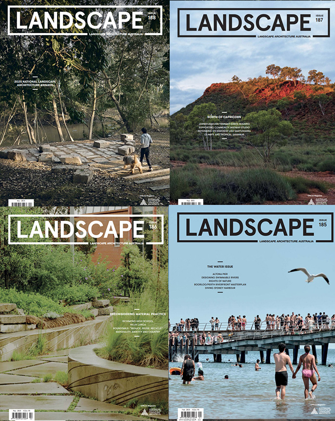 《Landscape Architecture Australia》2025年合集景观建筑杂志澳大利亚版PDF下载